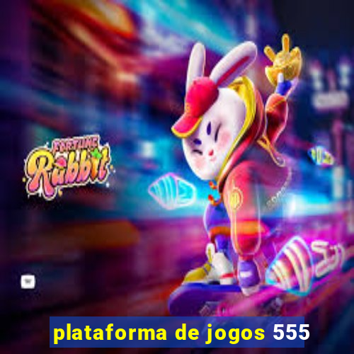 plataforma de jogos 555